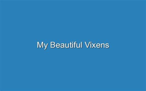 my beautiful vixens|beautiful vixen Search